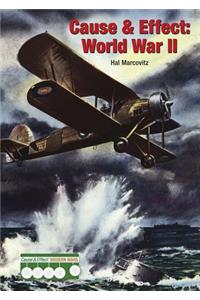 Cause & Effect: World War II