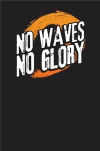 No Waves No Glory