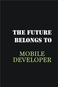 The Future belongs to Mobile Developer