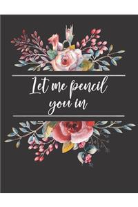 Let Me Pencil You In