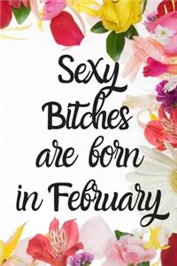Sexy Bitches Are Born In February