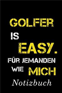 Golfer Is Easy Für Jemanden Wie Mich Notizbuch