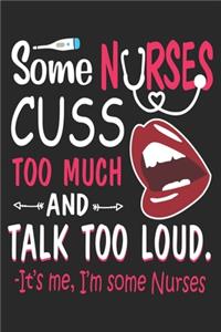 Some Nurses Cuss Too Much and Talk Too Loud