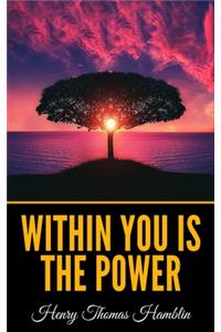 Within You Is The Power