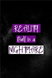 Reality Itself Is A Nightmare