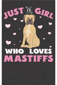Just A Girl Who Loves Mastiffs
