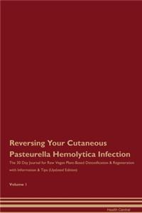 Reversing Your Cutaneous Pasteurella Hemolytica Infection