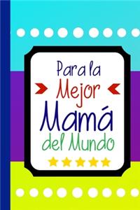 Para La Mejor Mamá del Mundo