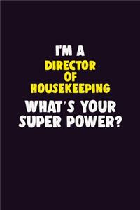 I'M A Director of Housekeeping, What's Your Super Power?