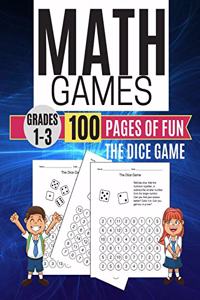 Math Games THE DICE GAME 100 Pages of Fun Grades 1-3