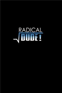 Radical Dude!