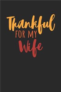 Thanksgiving Notebook - Thankful For My Wife Journal - Thanksgiving Gift for Him and Her - Thanksgiving Diary