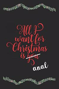 All I Want For Christmas Is Anal Funny Journal
