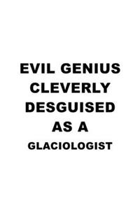 Evil Genius Cleverly Desguised As A Glaciologist