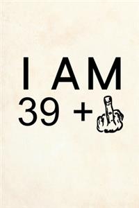 I Am 39 + 1