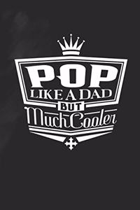 Pop Like A Dad But Cooler