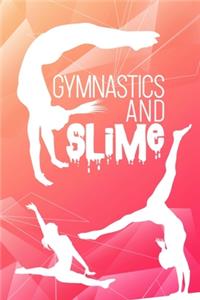 Gymnastics and Slime