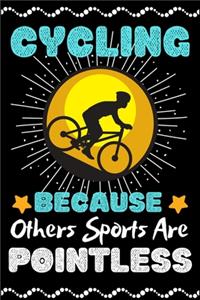 Cycling Because Others Sports Are Pointless