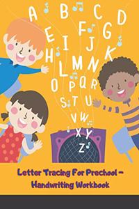 Letter Tracing For Prechool - Handwriting Workbook
