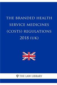 Branded Health Service Medicines (Costs) Regulations 2018 (Uk)