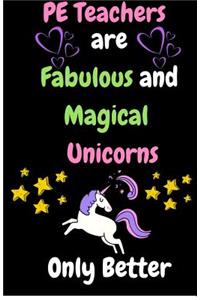 PE Teachers Are Fabulous & Magical Unicorn Only Better