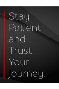 Stay Patient and Trust Your Journey
