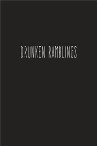 Drunken Ramblings