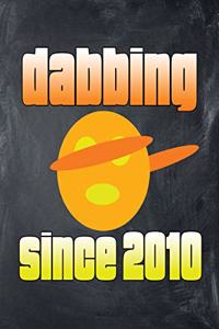 Dabbing Since 2010