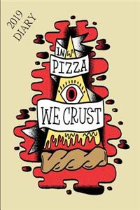 2019 Diary in Pizza We Crust