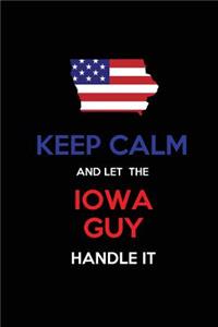 Keep Calm and Let the Iowa Guy Handle It