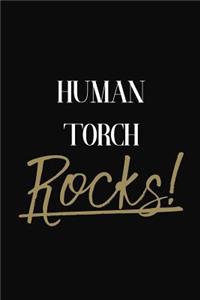 Human Torch Rocks!