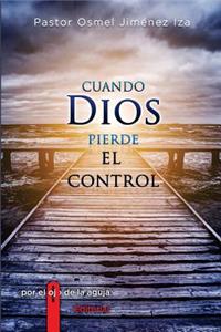 Cuando Dios Pierde El Control
