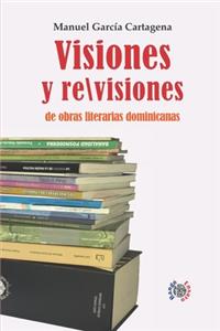 Visiones y revisiones de obras literarias dominicanas