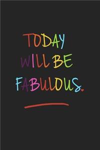 Today Will Be Fabulous