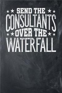 Send the Consultants Over the Waterfall