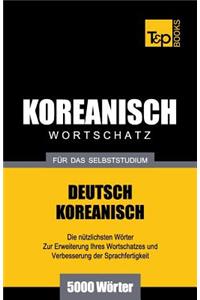 Wortschatz Deutsch-Koreanisch für das Selbststudium - 5000 Wörter
