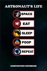 Astronaut's Life Space Eat Sleep Poop Repeat