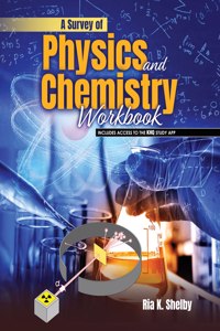 A Survey of Physics and Chemistry Workbook