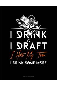 I Drink, I Draft, I Hate My Team, I Drink Some More: Two Column Ledger