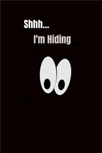 Shhh... I'm Hiding