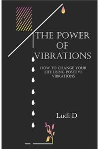 The Power Of Vibrations