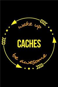 Wake Up Caches Be Awesome Cool Notebook for a Geocaching Enthusiast, College Ruled Journal