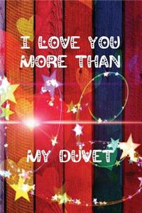 I Love You More Than My Duvet