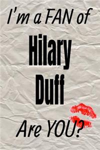 I'm a Fan of Hilary Duff Are You? Creative Writing Lined Journal