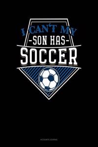 I Can't My Son Has Soccer