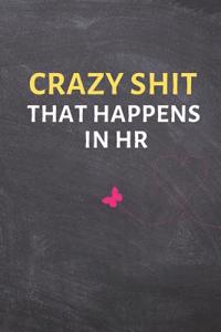 Crazy Shit That Happens in HR