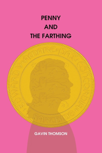 Penny And The Farthing