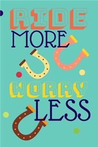 Ride More Worry Less