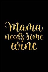 Mama Needs Some Wine