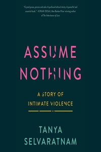 Assume Nothing: A Story of Intimate Violence